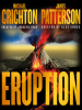 Eruption__The_Big_One_Is_Coming--Michael_Crichton_and_James_Patterson--The_Thriller_of_the_Year