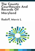 The_county_courthouses_and_records_of_Maryland
