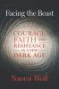Facing_the_Beast__Courage__Faith__and_Resistance_in_a_New_Dark_Age