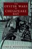 The_oyster_wars_of_Chesapeake_Bay