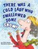 There_was_a_cold_lady_who_swallowed_some_snow_