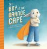 The_boy_in_the_orange_cape