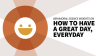 Behavioral_Science_Insights_on_How_to_Have_a_Great_Day__Every_Day