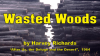 Wasted_Woods