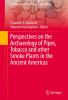 Perspectives_on_the_archaeology_of_pipes__tobacco_and_other_smoke_plants_in_the_ancient_Americas