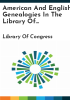 American_and_English_genealogies_in_the_Library_of_Congress