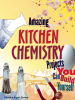 Amazing_Kitchen_Chemistry_Projects