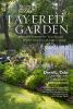 The_layered_garden_design_lessons_for_year-round_beauty_from_Brandywine_Cottage