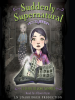 Suddenly_Supernatural__Books_1_and_2