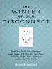 The_Winter_of_Our_Disconnect