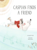 Caspian_Finds_a_Friend