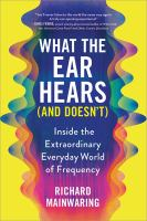 What_the_ear_hears__and_doesn_t_