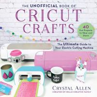 The_unofficial_book_of_Cricut_crafts