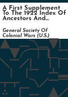 A_first_supplement_to_the_1922_Index_of_ancestors_and_roll_of_members_of_the_general_Society_of_Colonial_Wars