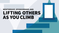Mentorship__Sponsorship__and_Lifting_Others_as_You_Climb
