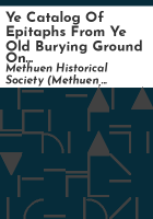 Ye_catalog_of_epitaphs_from_ye_old_burying_ground_on_Meeting-house_Hill_in_Methuen__Massachusetts