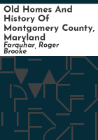 Old_homes_and_history_of_Montgomery_County__Maryland