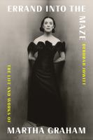 Errand_Into_the_Maze__The_Life_and_Works_of_Martha_Graham