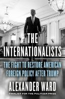 The_Internationalists__The_Fight_to_Restore_American_Foreign_Policy_After_Trump