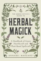 The_green_witch_s_guide_to_herbal_magick