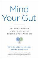 Mind_Your_Gut__The_Science-Based__Whole-Body_Guide_to_Living_Well_with_Ibs
