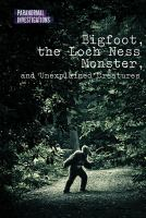 Bigfoot__the_Loch_Ness_monster__and_unexplained_creatures