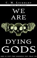 We_are_dying_gods